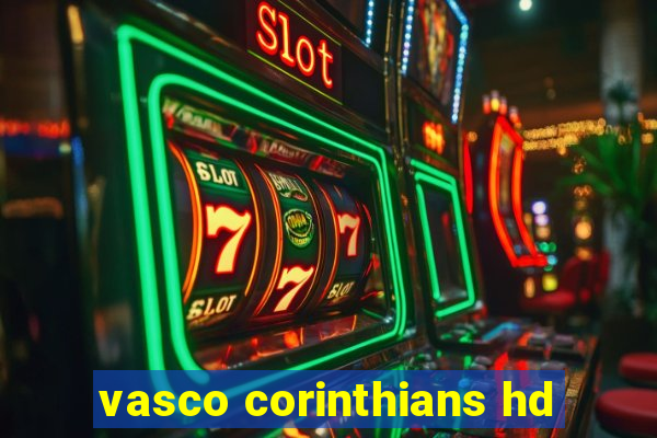 vasco corinthians hd